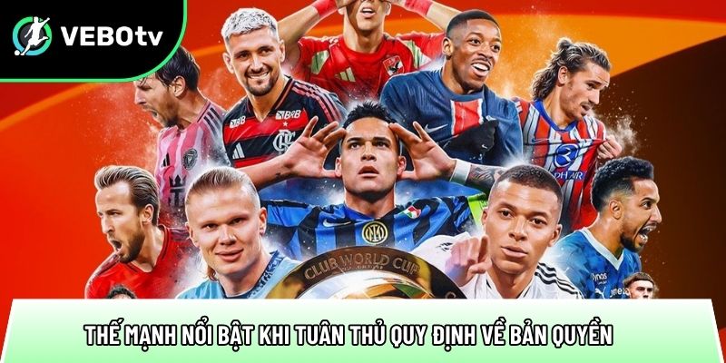 Bản quyền giúp tăng 95% chất lượng hình ảnh phát sóng 2 the manh noi bat khi tuan thu quy dinh ve ban quyen